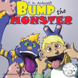 Children's Book: Bump the Monster by T.D. Ashcraft
